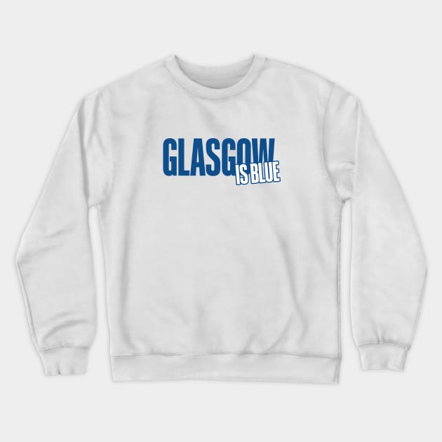 Glasgow is Blue Crewneck Sweatshirt by Footscore